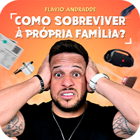 COMO SOBREVIVER À 
			PRÓPRIA FAMÍLIA?